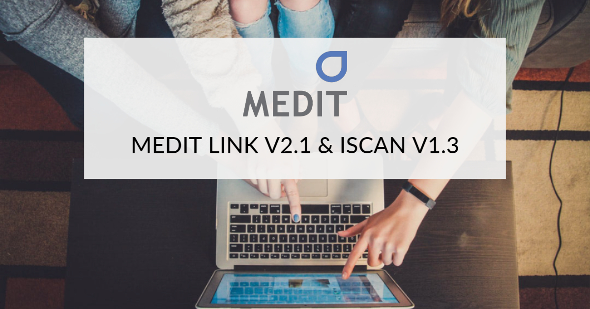 Medit Link V2.1 & iScan V1.3